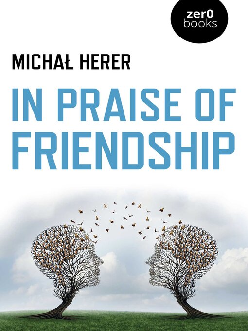 Title details for In Praise of Friendship by Michal Herer - Available